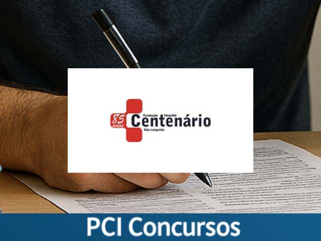 Fundação Hospital Centenário - RS publica edital de concurso com 191 vagas e cadastro reserva
