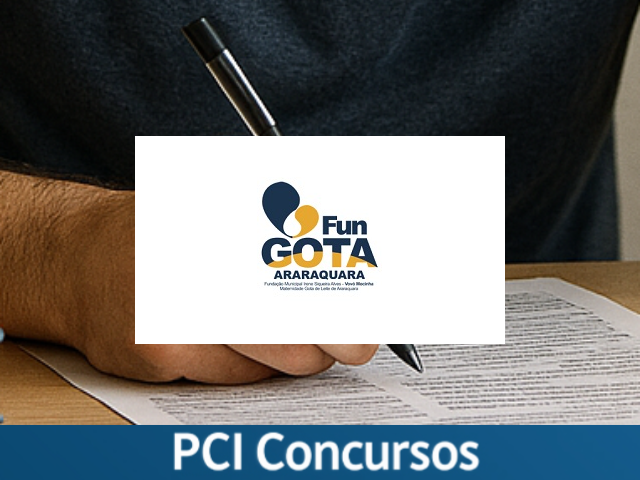 FunGOTA Araraquara - SP abre concurso e processo seletivo para diversos cargos