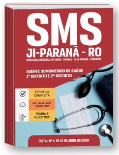 Agente Comunitário De Saúde - 1º Distrito e 2º Distrito - Prefeitura de Ji-Paraná-RO