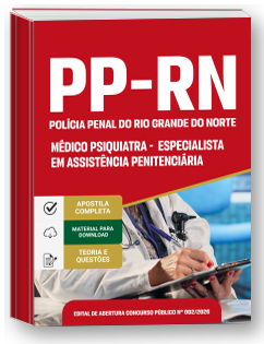 Especialista em Assistência Penitenciária - Médico Psiquiatra - Polícia Penal-RN
