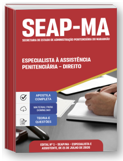 Especialista à Assistência Penitenciária - Especialidade: Direito - SEAP-MA