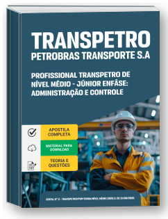 Profissional Transpetro de Nível Médio - Júnior - Enfâse 1: Administração e Controle - Transpetro
