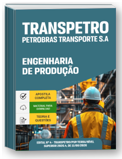 Profissional Transpetro de Nível Superior - Júnior - Enfâse 19: Engenharia de Produção - Transpetro