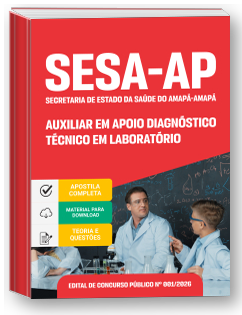 Auxiliar em Apoio Diagnóstico - Técnico em Laboratório - SESA-AP